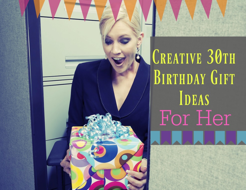 Creative 30th Birthday Gift Ideas For Her Birthday Monster