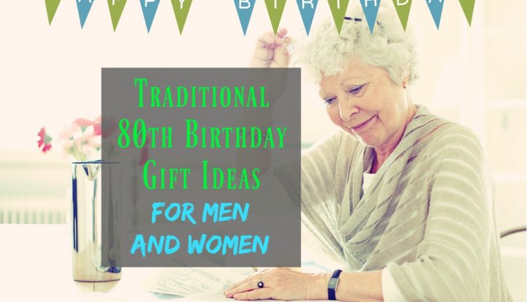 Traditional 80th Birthday Gift Ideas